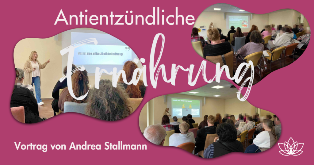 Antientzündliche Ernährung Vortrag und Tipps mit Andrea Stallmann von der Praxis Essgenuss